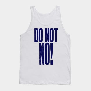 Do Not No quote Tank Top